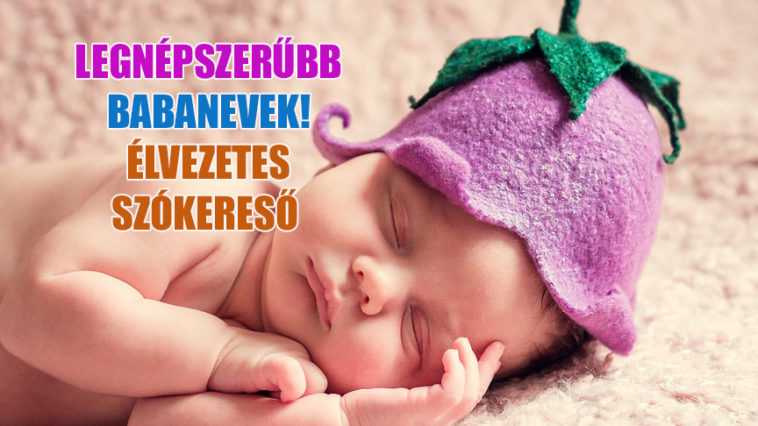 legnépszerűbb keresztnevek