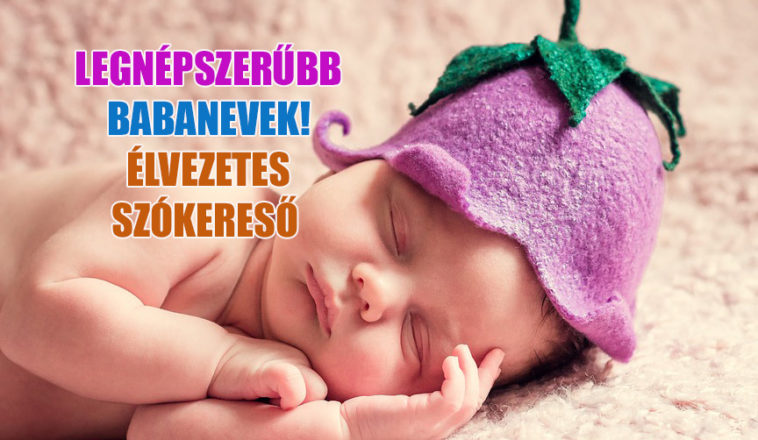 legnépszerűbb keresztnevek